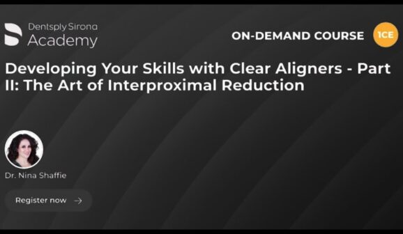 developing your skills with clear aligners part 2