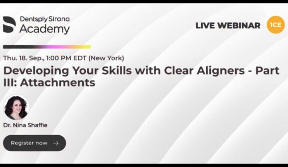 Developing Your Skills with Clear Aligners - Part III